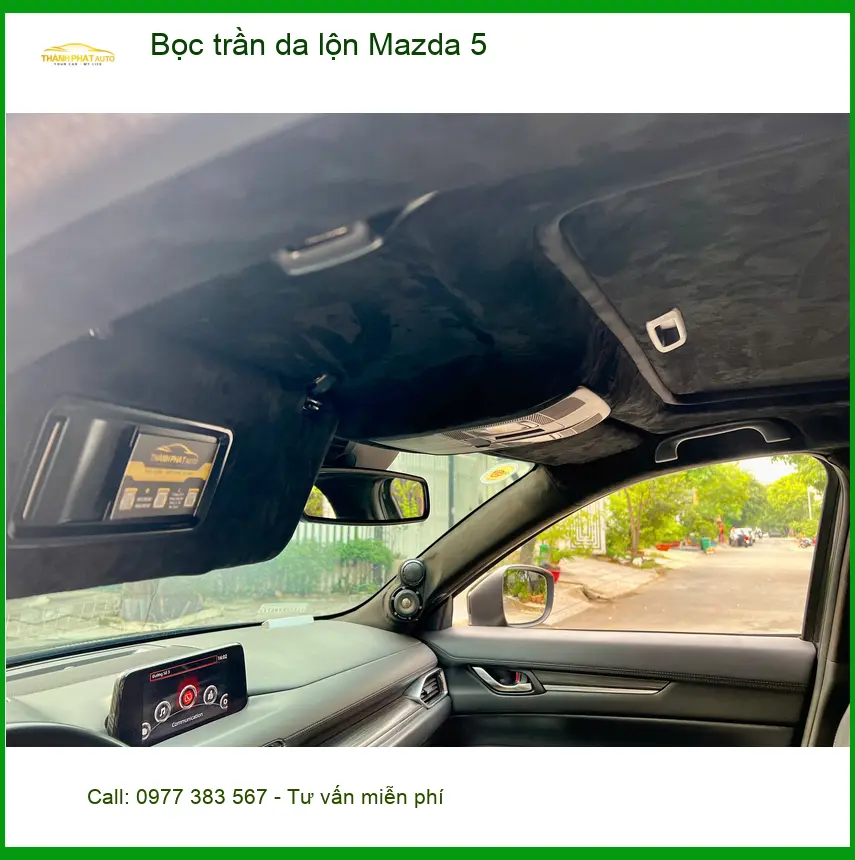 Anh Tấn bọc trần da lộn Mazda 5 ở Quận Phú Nhuận để nâng cấp nội thất xe ảnh thực tế 5