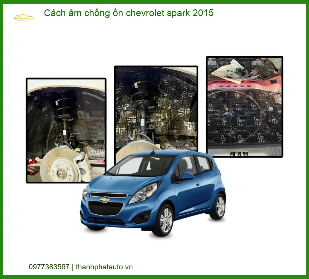Cách Âm Chống Ồn Chevrolet Spark 2015 - Trung Tâm Lắp Đặt Chính Hãng Giá Tốt TPHCM