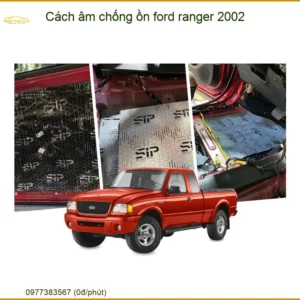 Cách Âm Chống Ồn Xe Ford Ranger 2002 - Đơn Vị Thi Công Cao Cấp TPHCM