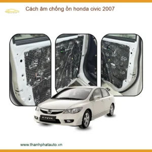 Cách âm chống ồn Honda Civic 2007 - Trung Tâm Lắp Đặt Uy Tín TPHCM