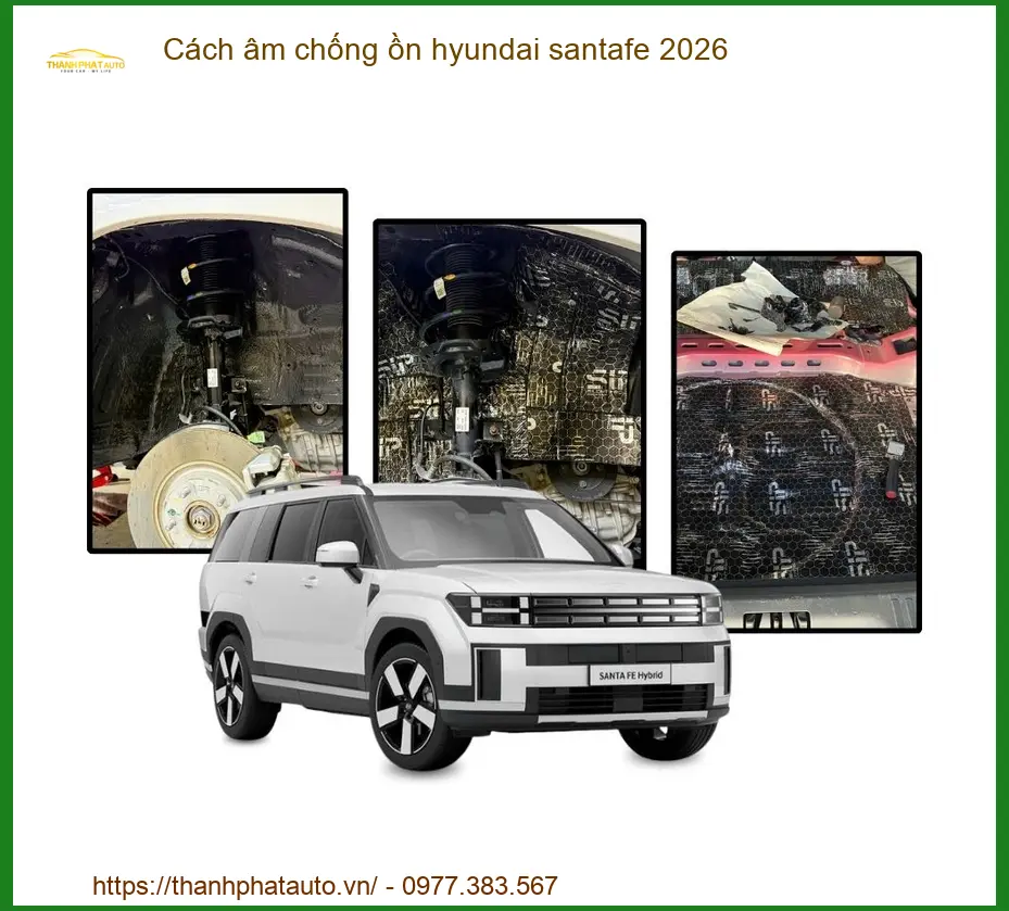 Cách âm chống ồn Hyundai Santafe 2026 - Địa Chỉ Lắp Đặt Uy Tín TPHCM