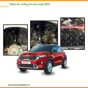 Cách Âm Chống Ồn Kia Sonet 2021 - Địa Chỉ Lắp Đặt Uy Tín TPHCM