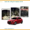 Nâng Cấp Cách Âm Chống Ồn Mazda 2 2018 - Trung Tâm Thi Công Uy Tín TPHCM