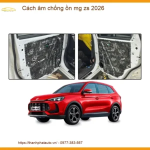 Cách Âm Chống Ồn MG ZS 2026 - Trung Tâm Lắp Đặt Chính Hãng Giá Tốt TPHCM