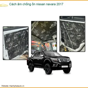 Cách Âm Chống Ồn Nissan Navara 2017 - Địa Chỉ Lắp Đặt Uy Tín TPHCM