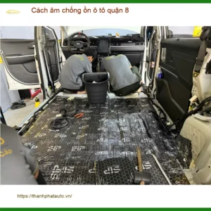 Dịch Vụ Thi Công Cách Âm Chống Ồn Ô Tô Tại Quận 8 - Giá Tốt TPHCM