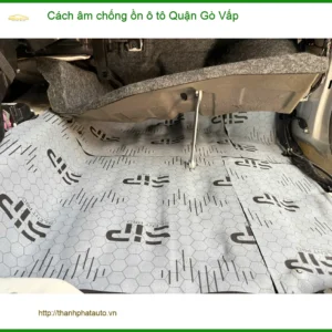 Dịch Vụ Thi Công Cách Âm Chống Ồn Ô Tô Tại Quận Gò Vấp - Thi Công Chuyên Nghiệp