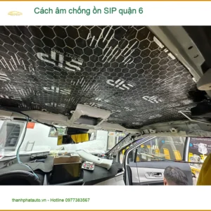 Nơi Thi Công Cách Âm Chống Ồn Ô Tô SIP Quận 6 - Giá Tốt TPHCM