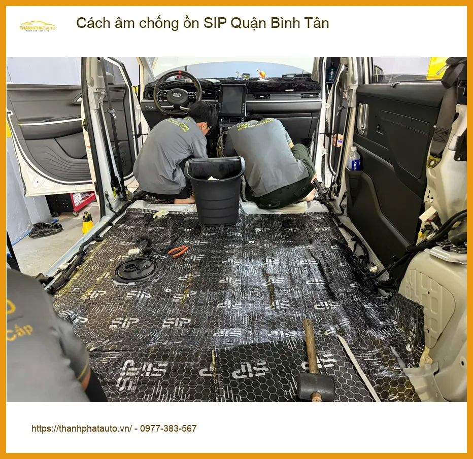 Đơn Vị Dán Cách Âm Chống Ồn Ô Tô âm chống ồn SIP Quận Bình Tân - Giá Tốt TPHCM