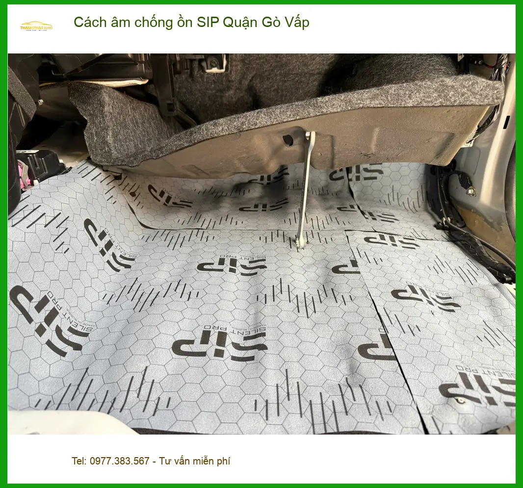 Dịch Vụ Thi Công Cách Âm Chống Ồn Ô Tô SIP Tại Quận Gò Vấp - Giá Tốt TPHCM