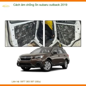Cách Âm Chống Ồn Subaru Outback 2019 - Địa Chỉ Lắp Đặt Uy Tín TPHCM
