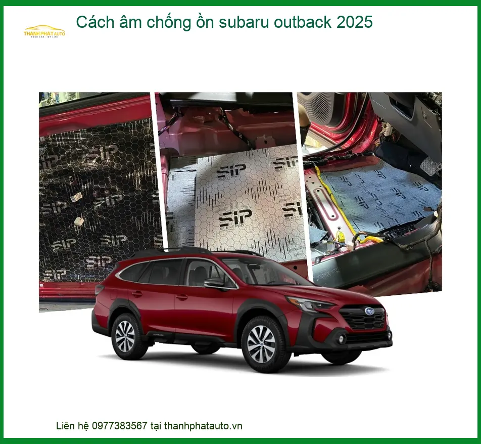 Cách âm chống ồn Subaru Outback 2025 - Địa Chỉ Lắp Đặt Uy Tín TPHCM