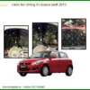 Cách Âm Chống Ồn Suzuki Swift 2013 - Trung Tâm Lắp Đặt Uy Tín TPHCM