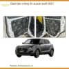 Cách âm chống ồn Suzuki Swift 2021 - Trung Tâm Lắp Đặt Uy Tín TPHCM