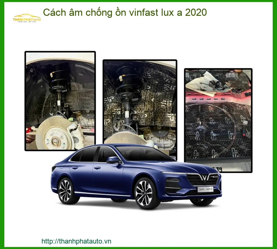 Cách Âm Chống Ồn Vinfast Lux A 2020 - Địa Điểm Lắp Đặt Uy Tín Tại TPHCM