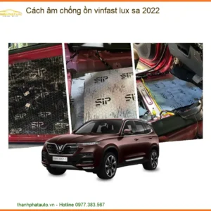 Cách Âm Chống Ồn VinFast Lux SA 2022 - Địa Chỉ Lắp Đặt Chính Hãng TPHCM