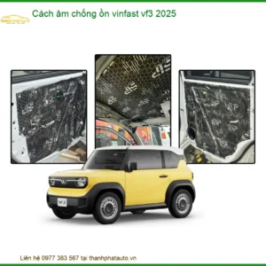 Cách âm chống ồn VinFast VF3 2025 - Địa Chỉ Lắp Đặt Uy Tín TPHCM