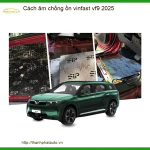 Cách Âm Chống Ồn Vinfast VF9 2025 - Địa Chỉ Thi Công Uy Tín TPHCM