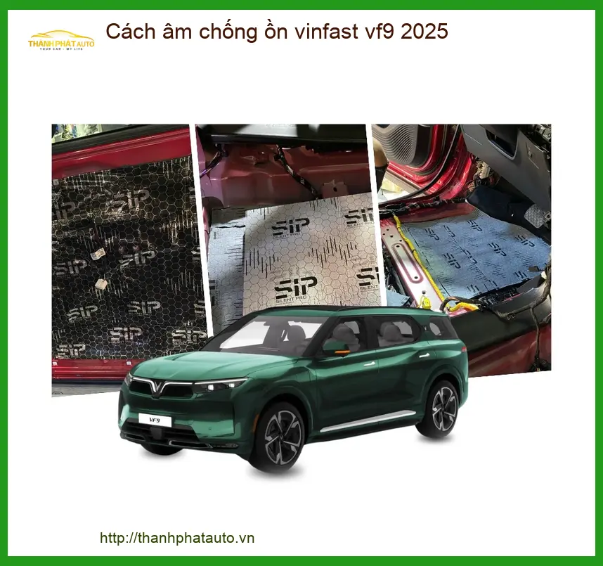 Cách Âm Chống Ồn Vinfast VF9 2025 - Địa Chỉ Thi Công Uy Tín TPHCM