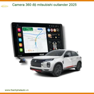 Camera 360 độ Mitsubishi Outlander 2025 - Trung Tâm Lắp Đặt Chính Hãng TPHCM