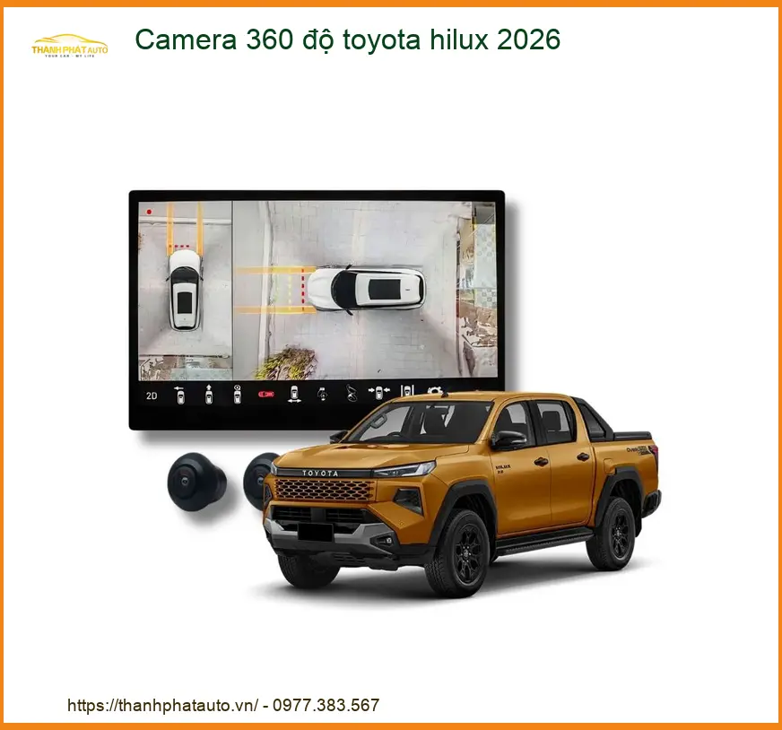 Camera 360 độ Toyota Hilux 2026 Cao Cấp - Địa Chỉ Lắp Đặt Uy Tín TPHCM