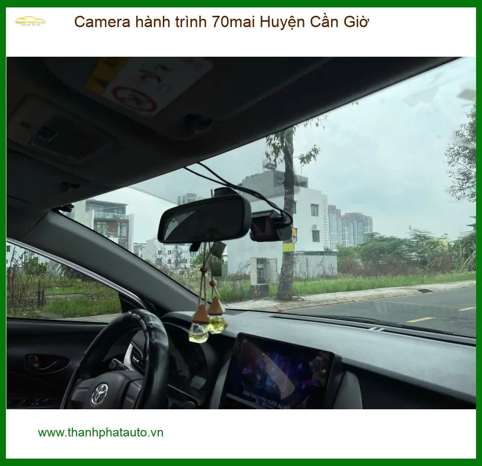 Nơi Lắp Camera Hành Trình Ô Tô 70mai Tại Huyện Cần Giờ - Giá Tốt TPHCM ảnh thực tế 3