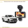 Camera hành trình Chevrolet Colorado 2021 - Trung Tâm Gắn Uy Tín TPHCM
