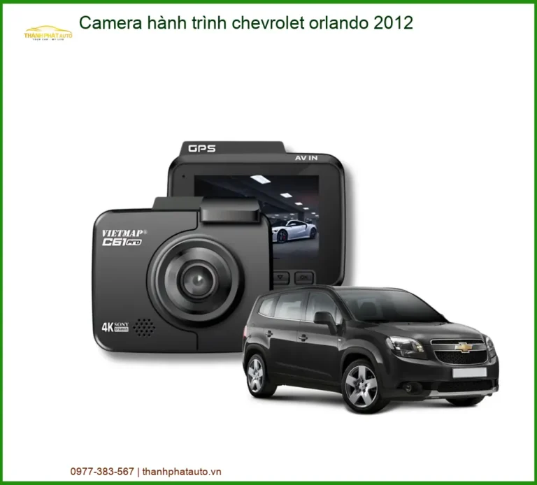 Camera Hành Trình Chevrolet Orlando 2012 - Địa Chỉ Lắp Đặt Uy Tín TPHCM