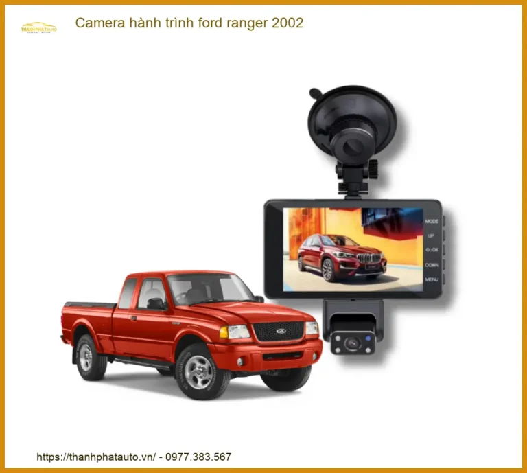 Camera Hành Trình Ford Ranger 2002 - Địa Chỉ Lắp Đặt Uy Tín TPHCM