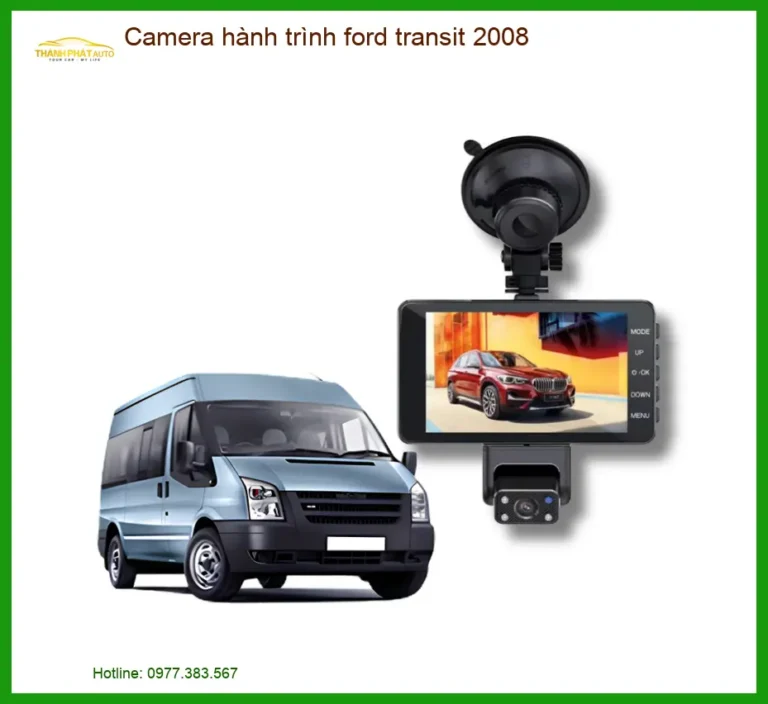 Camera Hành Trình Ford Transit 2008 - Địa Chỉ Lắp Đặt Uy Tín Chính Hãng TPHCM