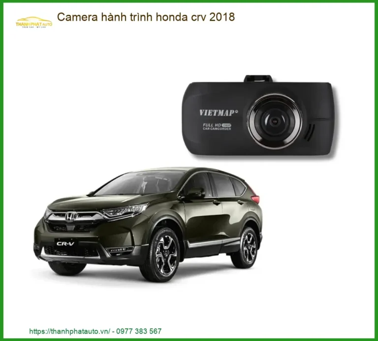 Camera Hành Trình Honda CRV 2018 - Trung Tâm Lắp Đặt Uy Tín TPHCM