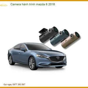 Camera Hành Trình Mazda 6 2018 - Trung Tâm Gắn Chính Hãng TPHCM