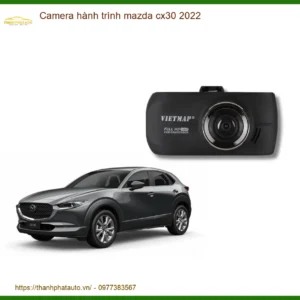Camera hành trình ô tô Mazda CX30 2022 - Địa Chỉ Lắp Đặt Uy Tín TPHCM