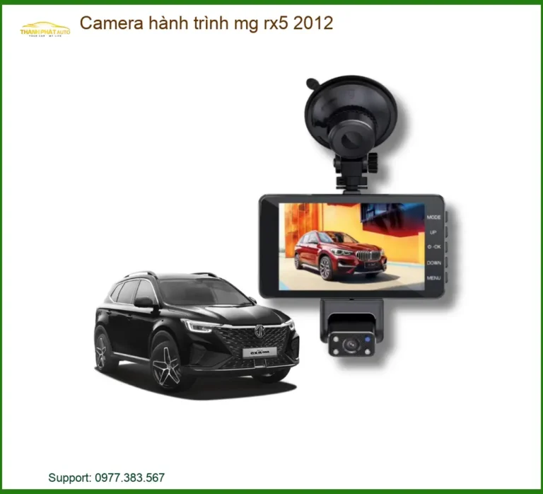 Camera Hành Trình MG RX5 2012 - Địa Chỉ Gắn Chính Hãng Giá Tốt Nhất TPHCM