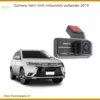Camera hành trình Mitsubishi Outlander 2019 - Trung Tâm Lắp Đặt Uy Tín TPHCM