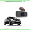 Camera Hành Trình Nissan Sunny 2020 - Trung Tâm Gắn Uy Tín TPHCM