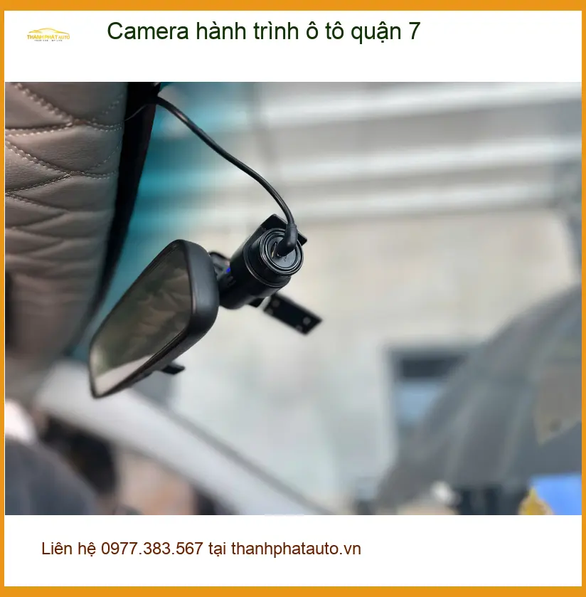 Trung Tâm Lắp Camera Hành Trình Ô Tô Tại Quận 7 - Lắp Đặt Uy Tín TPHCM ảnh thực tế 3