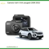 Camera Hành Trình Peugeot 2008 2022 - Trung Tâm Lắp Đặt Uy Tín TPHCM
