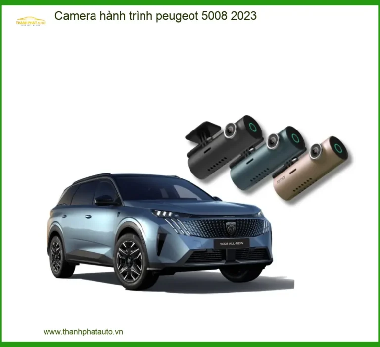 Camera Hành Trình Cho Xe Peugeot 5008 2023 - Địa Chỉ Lắp Đặt Uy Tín TPHCM