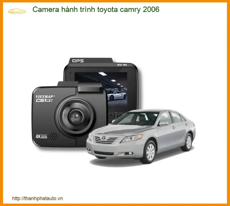 Camera hành trình Toyota Camry 2006 - Địa Chỉ Lắp Đặt Camera Uy Tín TPHCM