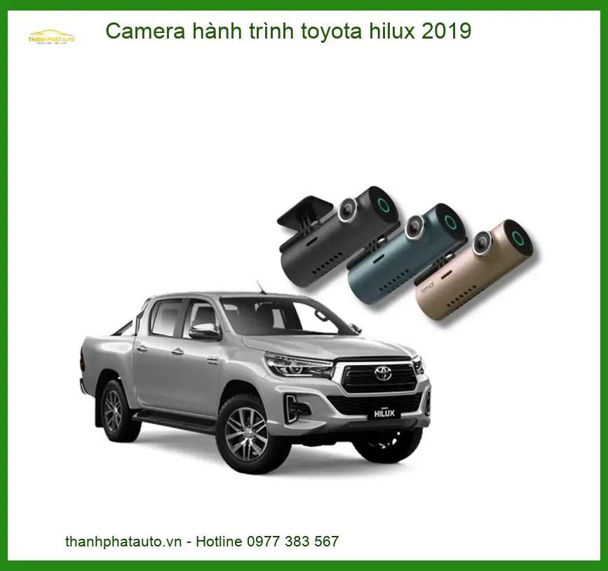 Camera hành trình Toyota Hilux 2019 - Địa Chỉ Lắp Đặt Uy Tín TPHCM