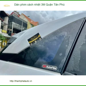 Địa Chỉ Dán Phim Cách Nhiệt 3M Ô Tô Quận Tân Phú - Lắp Đặt Uy Tín TPHCM