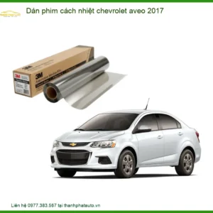 Dán Phim Cách Nhiệt Chevrolet Aveo 2017 - Địa Chỉ Lắp Đặt Uy Tín TPHCM