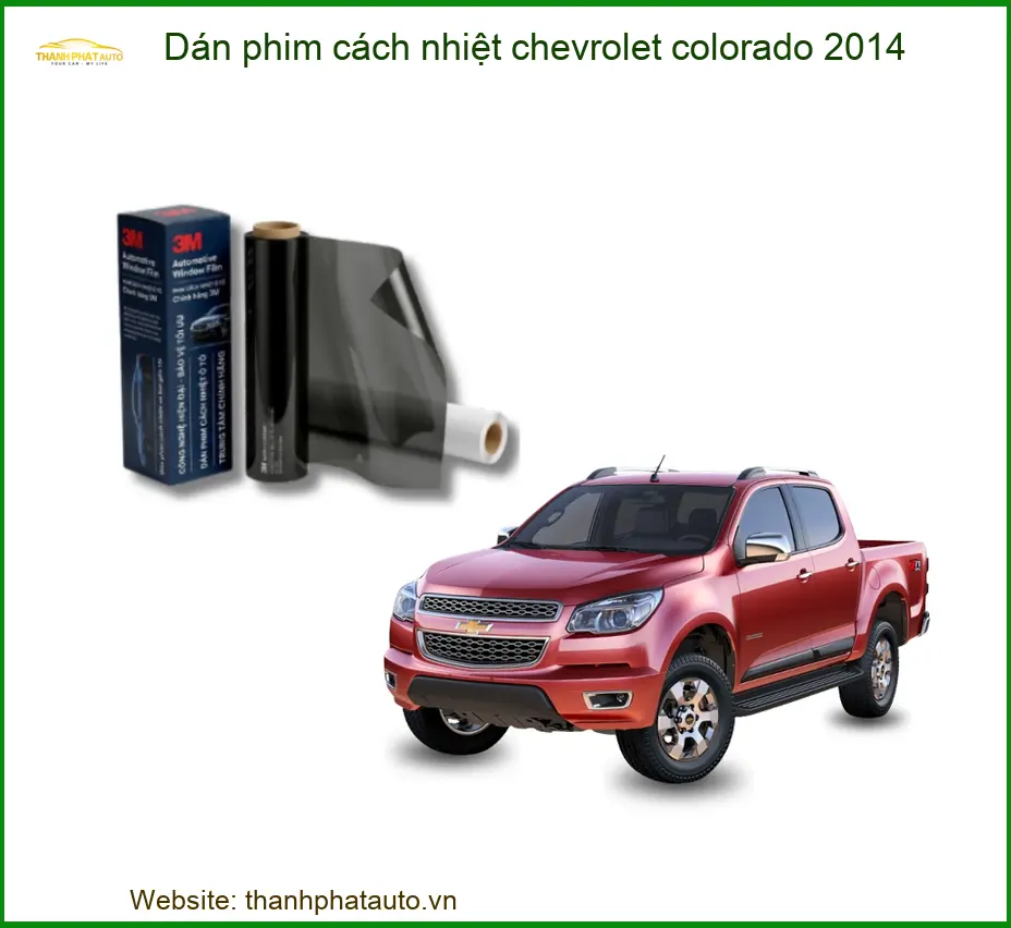 Dán Phim Cách Nhiệt Chevrolet Colorado 2014 - Địa Chỉ Lắp Đặt Uy Tín TPHCM