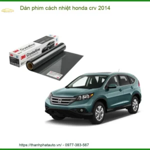 Dán Phim Cách Nhiệt Honda CRV 2014 - Địa Chỉ Lắp Đặt Chính Hãng TPHCM