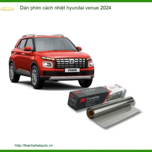 Dán Phim Cách Nhiệt Hyundai Venue 2024 - Địa Chỉ Lắp Đặt Uy Tín TPHCM