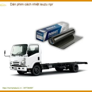 Dán Phim Cách Nhiệt Isuzu NPR - Địa Chỉ Lắp Đặt Uy Tín TPHCM