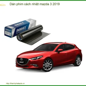 Dán Phim Cách Nhiệt Mazda 3 2019 - Nơi Lắp Đặt Chính Hãng TPHCM
