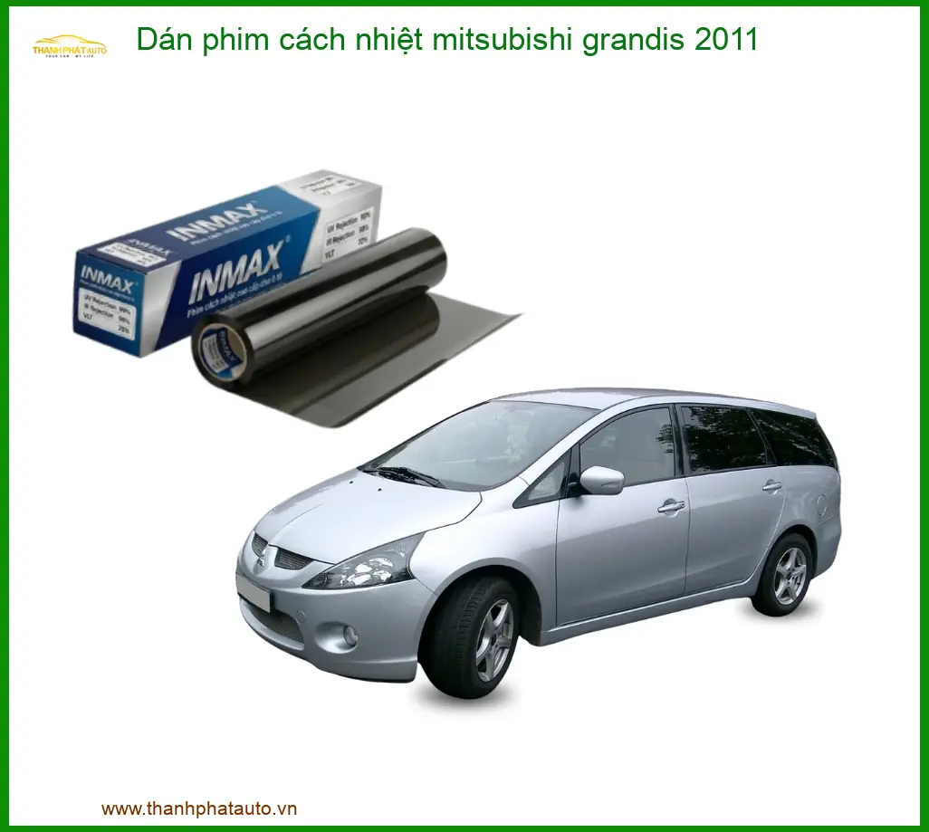 Dán Phim Cách Nhiệt Ô Tô Mitsubishi Grandis 2011 - Trung Tâm Gắn Chính Hãng TPHCM