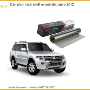 Dán Phim Cách Nhiệt Mitsubishi Pajero 2012 - Trung Tâm Lắp Đặt Chính Hãng TPHCM